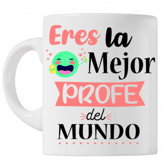 Taza Personalizada Eres La Mejor Profe Del Mundo T Personalizas